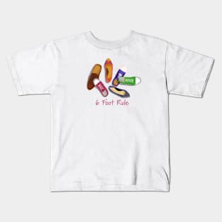 6 Foot Rule Kids T-Shirt